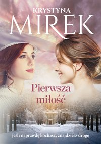 Pierwsza miłość - Krystyna Mirek - ebook