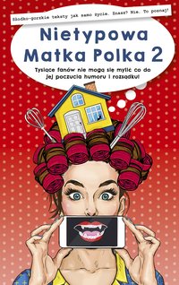 Nietypowa Matka Polka 2 - Nietypowa Matka Polka - ebook