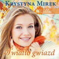 Światło gwiazd - Krystyna Mirek - audiobook