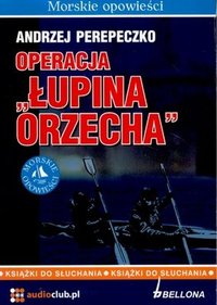 Operacja Łupina orzecha - Andrzej Perepeczko - audiobook