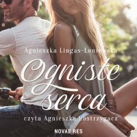 Ogniste serca - Agnieszka Lingas-Łoniewska - audiobook