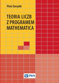Teoria liczb z programem Mathematica - Piotr Zarzycki - ebook