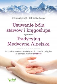 Usuwanie bólu stawów i kręgosłupa zgodnie z Tradycyjną Medycyną Alpejską - Klaus Karsch - ebook