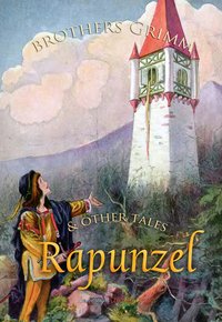Rapunzel and Other Tales - Brothers Grimm - ebook