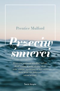 Przeciw śmierci - Prentice Mulford - ebook