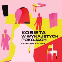 Kobieta w wynajętych pokojach - Katarzyna T. Nowak - audiobook