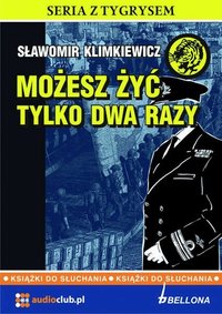 Możesz żyć tylko dwa razy - Sławomir Klimkiewicz - audiobook