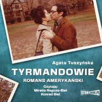 Tyrmandowie. Romans amerykański - Agata Tuszyńska - audiobook