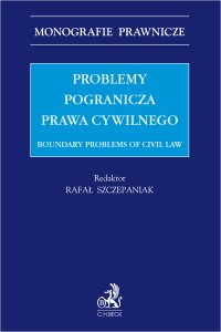 Problemy pogranicza prawa cywilnego. Boundary problems of civil law - Rafał Szczepaniak prof. UAM - ebook
