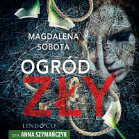 Ogród zły - Magdalena Sobota - audiobook