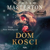 Dom kości - Graham Masterton - audiobook
