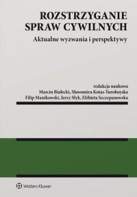 Rozstrzyganie spraw cywilnych. Aktualne wyzwania i perspektywy Aktualne wyzwania i perspektywy - Marcin Białecki - ebook
