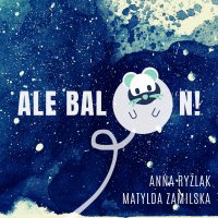Ale balon! - Anna Ryźlak - audiobook