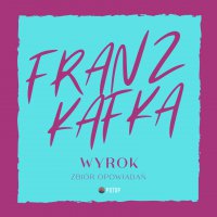 Wyrok. Zbiór opowiadań - Franz Kafka - audiobook