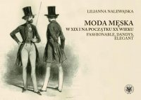 Moda męska w XIX i na początku XX wieku - Lilianna Nalewajska - ebook