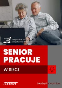 Senior pracuje w sieci - Norbert Kwaśniak - ebook