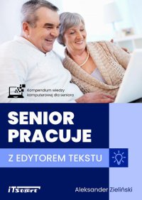 Senior pracuje z edytorem tekstu - Aleksander Zieliński - ebook