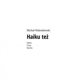 Haiku też - Michał Walendowski - ebook