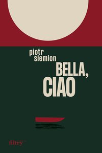 Bella, ciao - Piotr Siemion - ebook