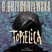 Topielica - Gaja Grzegorzewska - audiobook
