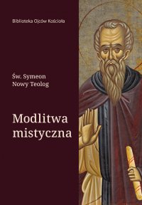 Modlitwa mistyczna - Św. Symeon Nowy Teolog - ebook