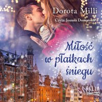 Miłość w płatkach śniegu - Dorota Milli - audiobook