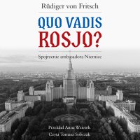 Quo vadis Rosjo? Spojrzenie ambasadora Niemiec - Rüdiger von Fritsch - audiobook