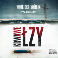 Krwawe łzy - Wojciech Wójcik - audiobook