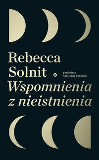 Wspomnienia z nieistnienia - Rebecca Solnit - ebook