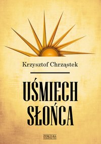 Uśmiech słońca - Krzysztof Chrząstek - ebook