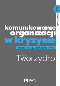 Komunikowanie organizacji w kryzysie - Dariusz Tworzydło - ebook