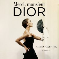 Merci, monsieur Dior - Agnès Gabriel - audiobook