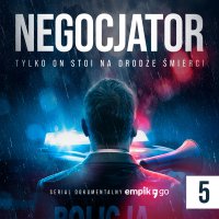 #5 Nie podchodź, bo się podpalę i wysadzę miasto – Negocjator – podcast - Jolanta Gwardys - audiobook