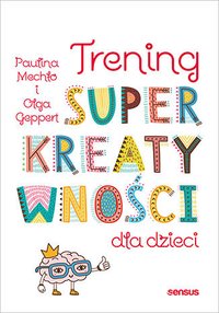 Trening superkreatywności dla dzieci - Paulina Mechło - ebook