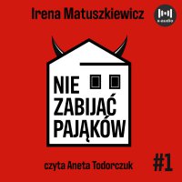 Nie zabijać pająków - Irena Matuszkiewicz - audiobook