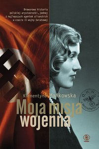 Moja misja wojenna - Klementyna Mańkowska - ebook