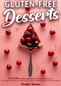 Gluten-Free Desserts - Christina Valentine - ebook