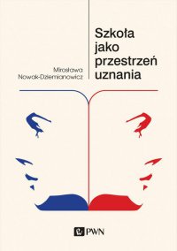 Szkoła jako przestrzeń uznania - Mirosława Nowak-Dziemianowicz - ebook