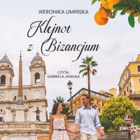 Klejnot z Bizancjum - Weronika Umińska - audiobook