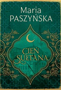 Cień sułtana - Maria Paszyńska - ebook