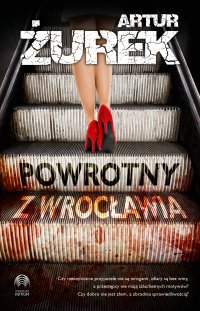 Powrotny z Wrocławia - Artur Żurek - ebook