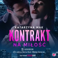 Kontrakt na miłość - Katarzyna Mak - audiobook