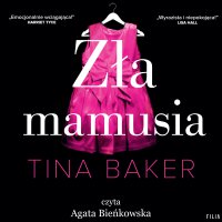 Zła mamusia - Tina Baker - audiobook