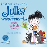 Julka – mała weterynarka. Tom 1. Piżama party dla zwierząt - Rebecca Johnson - audiobook