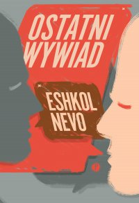 Ostatni wywiad - Eshkol Nevo - ebook