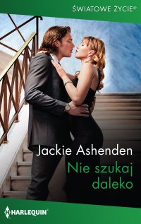 Nie szukaj daleko - Jackie Ashenden - ebook