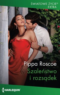 Szaleństwo i rozsądek - Pippa Roscoe - ebook