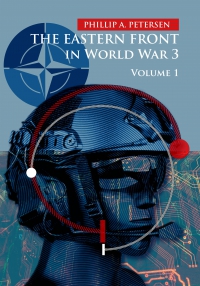 The Eastern Front In World War 3. Volume 1 - Phillip Petersen - ebook