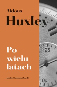 Po wielu latach - Aldous Huxley - ebook