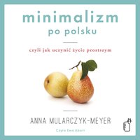 Minimalizm po polsku - Anna Mularczyk-Meyer - audiobook